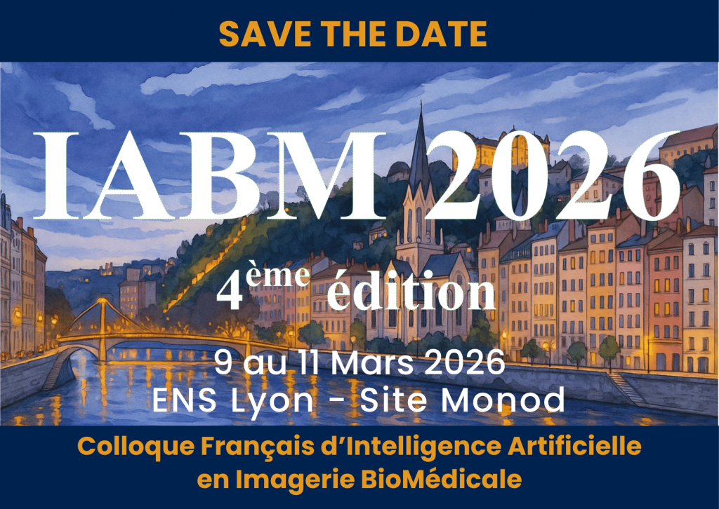 SAVE THE DATE : IABM2026 - Colloque Français d’Intelligence Artificielle en Imagerie BioMédicale